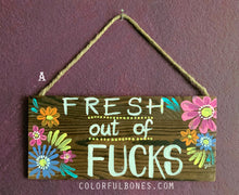 Load image into Gallery viewer, Hand Painted Fresh Out of F*cks Signs