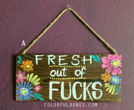 Hand Painted Fresh Out of F*cks Signs